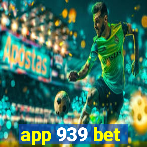 app 939 bet